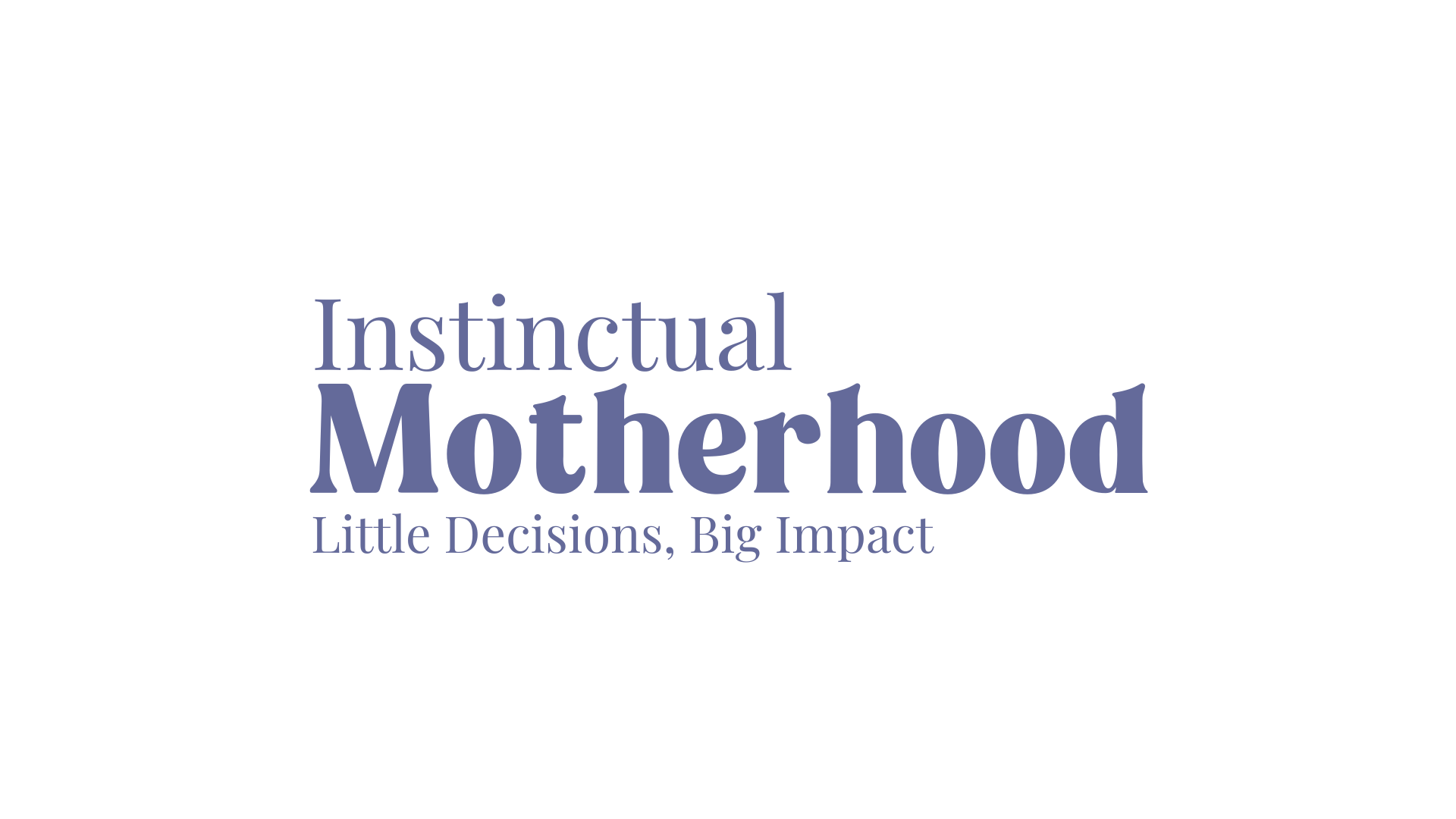 Instinctual Motherhood